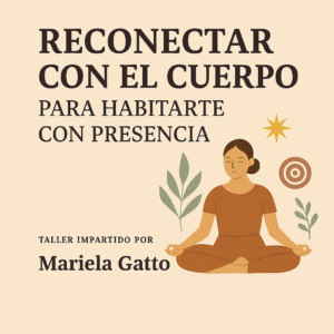 Ilustración armónica de una mujer en meditación con rostro en paz, acompañada por plantas y símbolos, promocionando el taller “Reconectar con el cuerpo para habitarte con presencia”.